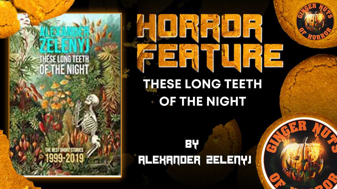 THESE LONG TEETH OF THE NIGHT BY ALEXANDER ZELENYJ