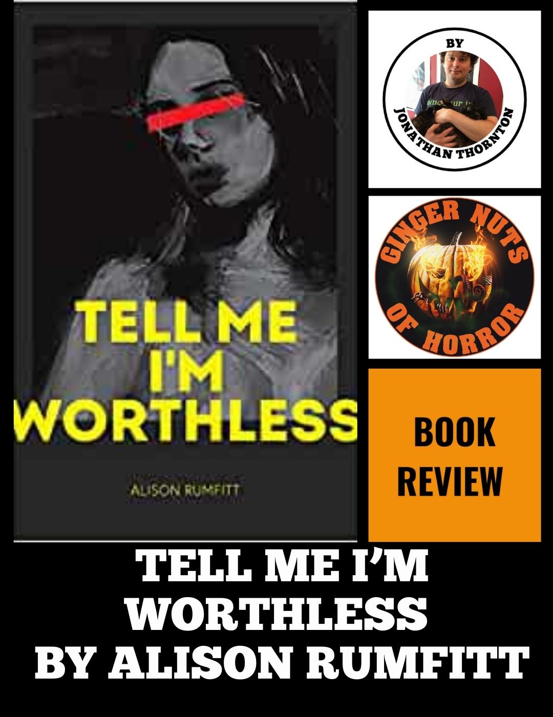 TELL ME I’M WORTHLESS BY ALISON RUMFITT [BOOK REVIEW]