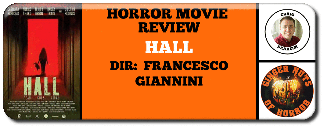 HORROR MOVIE REVIEW: ​HALL, DIRECTOR: FRANCESCO GIANNINI