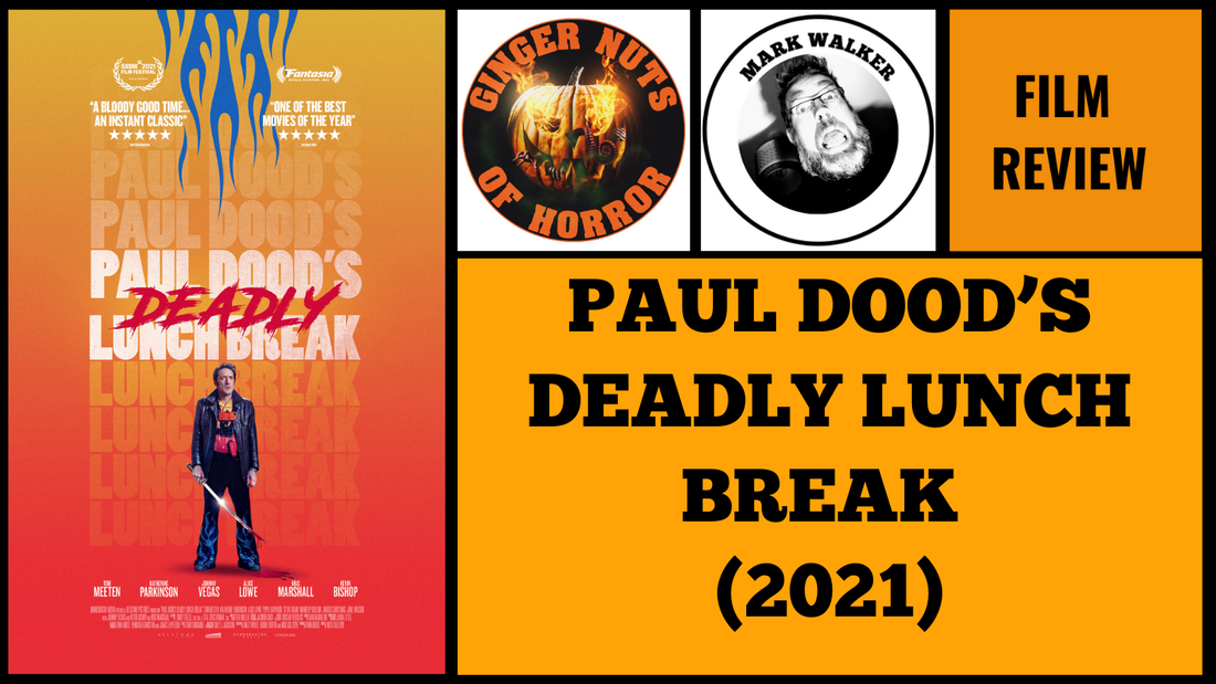 HORROR MOVIE REVIEW PAUL DOOD’S DEADLY LUNCH BREAK  (2021)