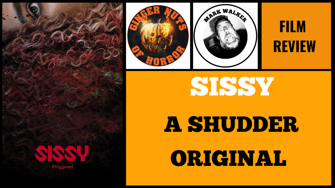 FILM REVIEW: SISSY (2022), A SHUDDER ORIGINAL