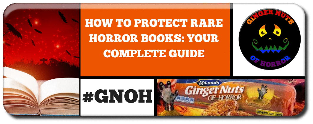 HOW TO PROTECT RARE HORROR BOOKS- YOUR COMPLETE GUIDE