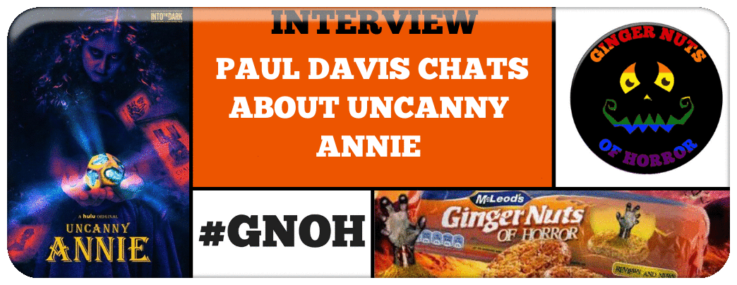 INTERVIEW: PAUL DAVIS CHATS ABOUT UNCANNY ANNIE