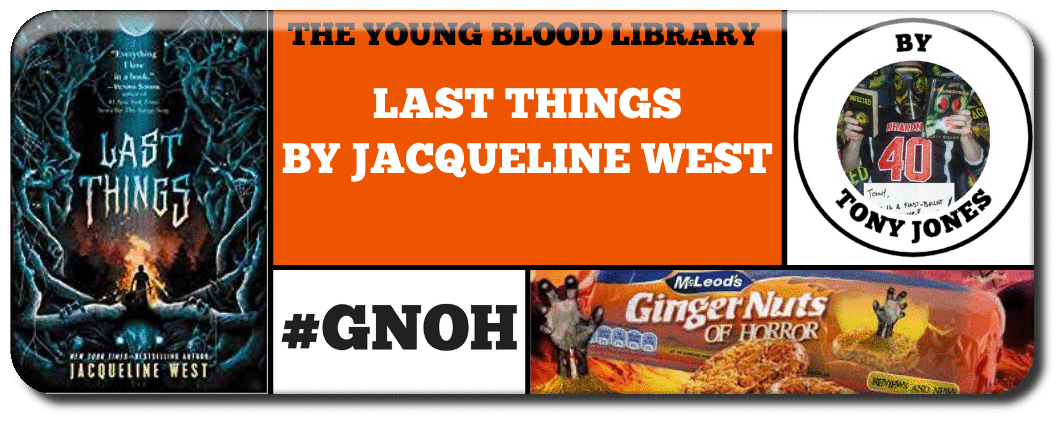 LAST THINGS BY JACQUELINE WEST- A YOUNG BLOOD LIBRARY REVIEW