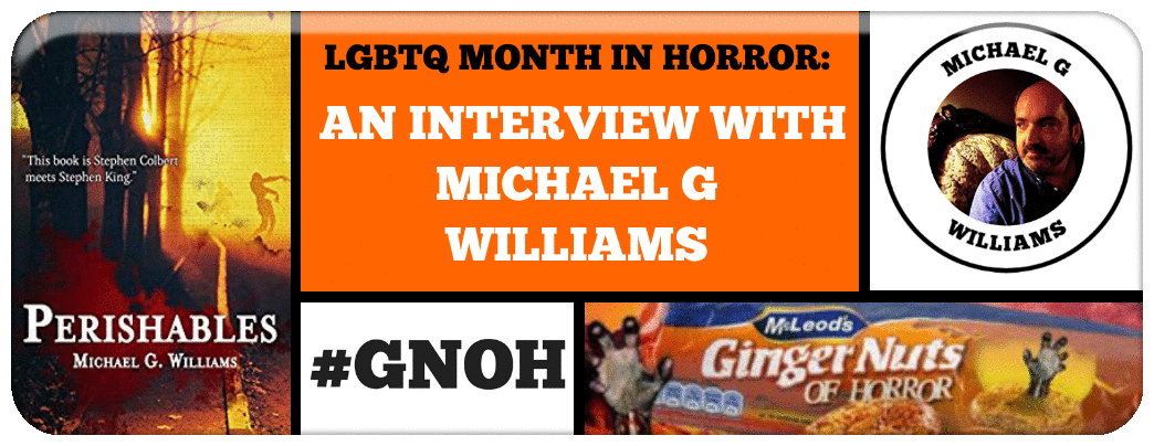 LGBTQ+ HORROR MONTH: AN INTERVIEW WITH MICHAEL G WILLIAMS Picture