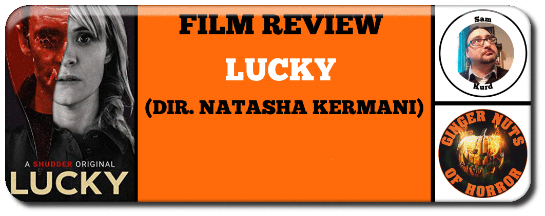LUCKY (DIR. NATASHA KERMANI​) - HORROR FILM REVIEW