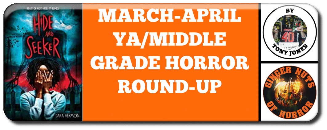 MARCH-APRIL YA/MIDDLE GRADE HORROR ROUND-UP