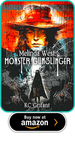 MELINDA WEST: MONSTER GUNSLINGER BY KC GRIFANT