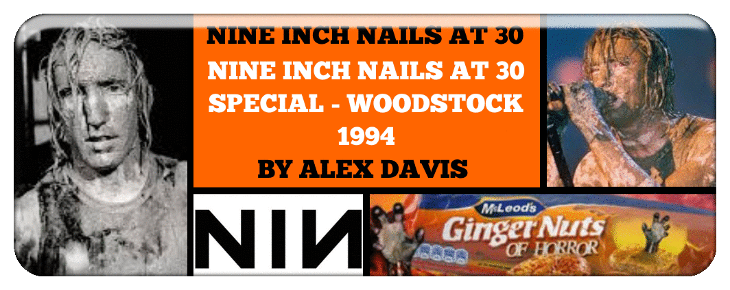 ​NINE INCH NAILS AT 30 SPECIAL - WOODSTOCK 1994