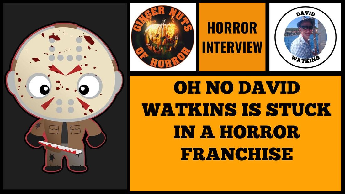 OH NO DAVID WATKINS IS STUCK IN A HORROR FRANCHISE