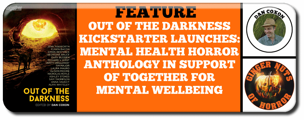 out-of-the-darkness-kickstarter-launches-mental-health-horror-anthology-in-support-of-together-for-mental-wellbeing_orig