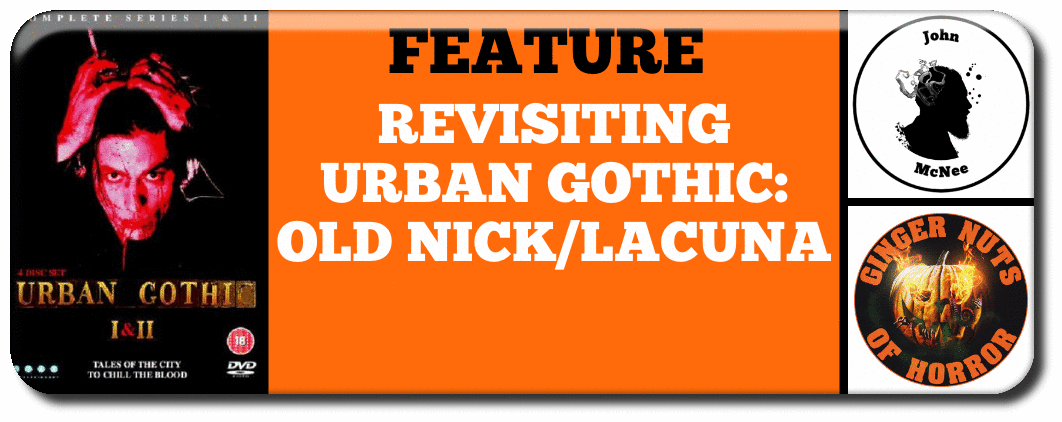 revisiting-urban-gothic-old-nick-lacuna_orig (1)