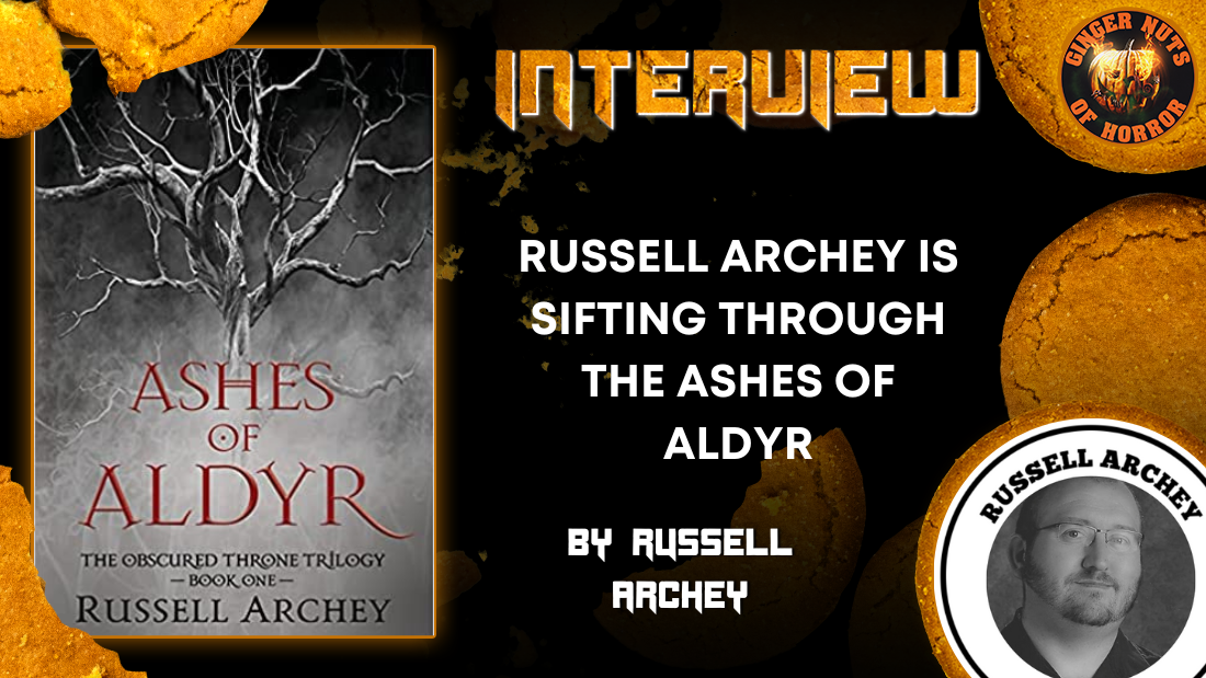 RUSSELL ARCHEY IS SIFTING THROUGH THE ASHES OF ALDYR