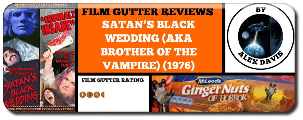 SATAN’S BLACK WEDDING (AKA BROTHER OF THE VAMPIRE) (1976)