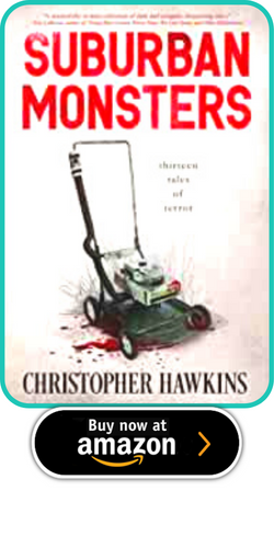 SUBURBAN MONSTERS BY CHRISTOPHER HAWKINS