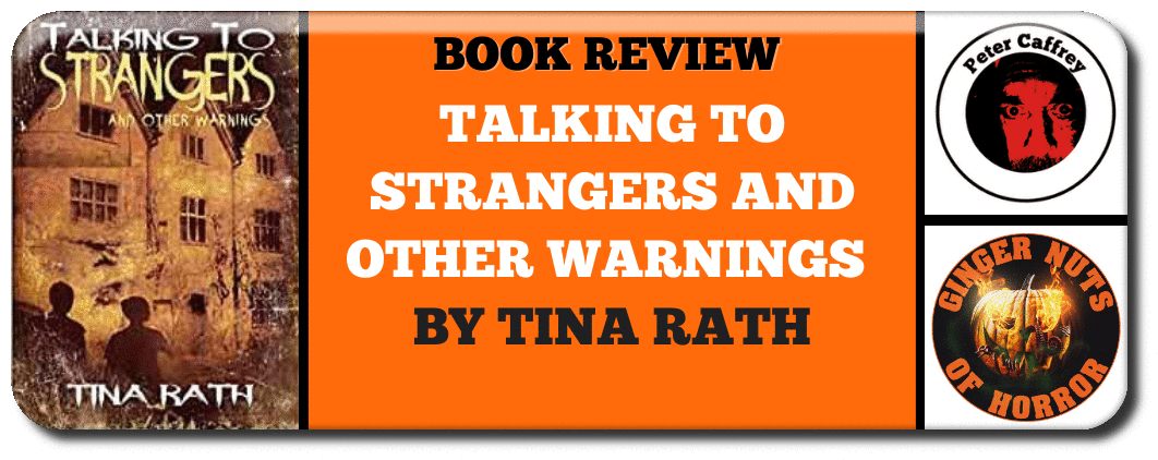 ​TALKING TO STRANGERS AND OTHER WARNINGS BY TINA RATH