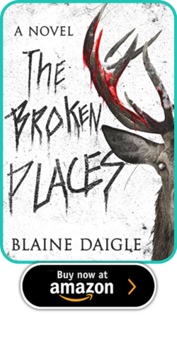  The Broken Places by ​Blaine Daigle 