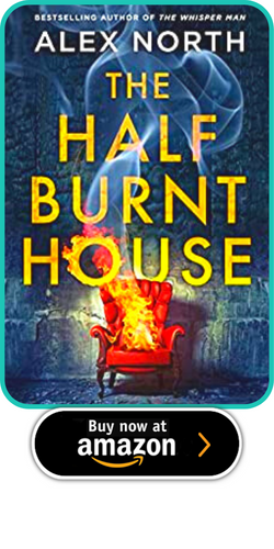 THE HALF BURNT HOUSE BY ALEX NORTH