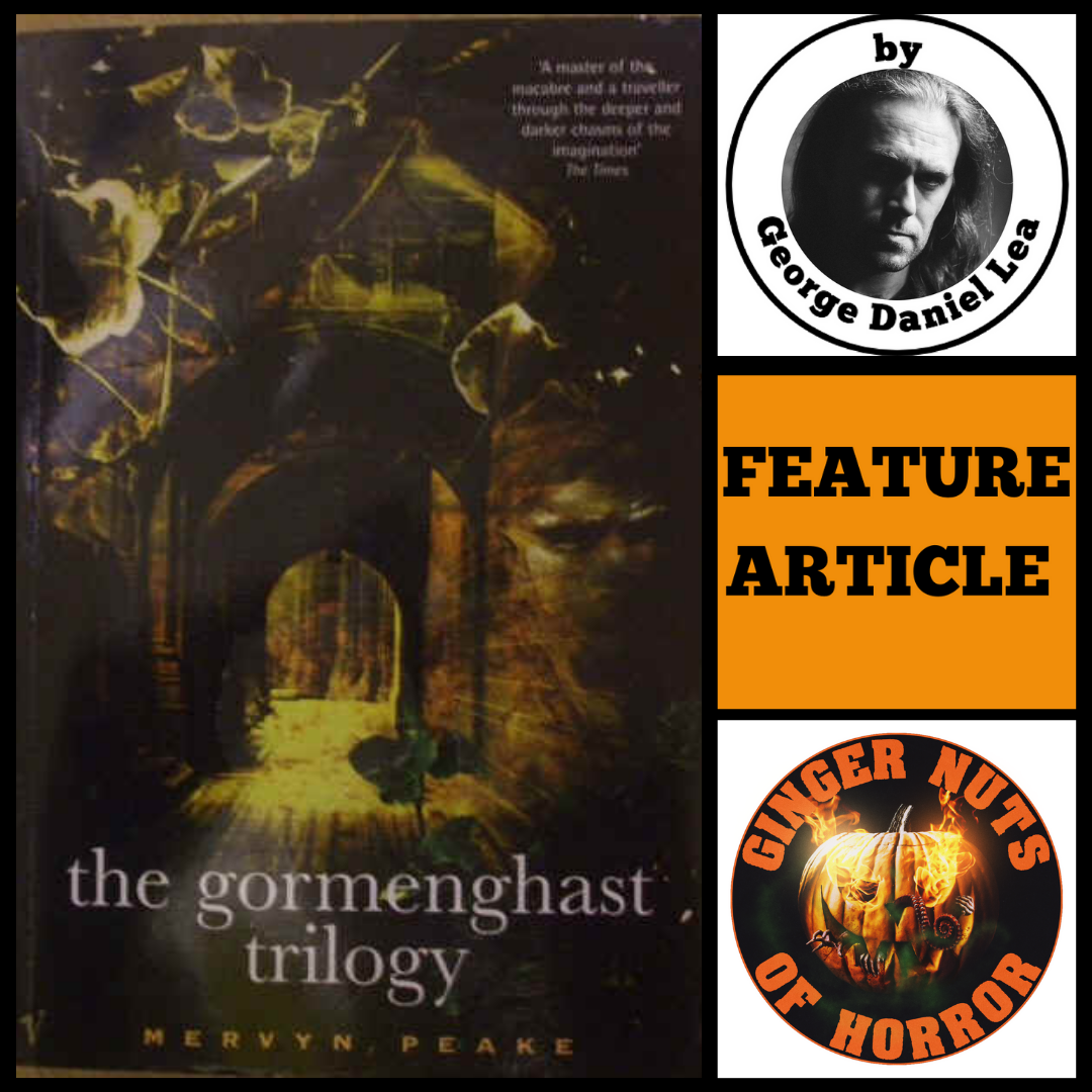 ​THE HORROR OF HUMANITY: GORMENGHAST THE HORROR OF TRADITION BY GEORGE DANIEL LEA