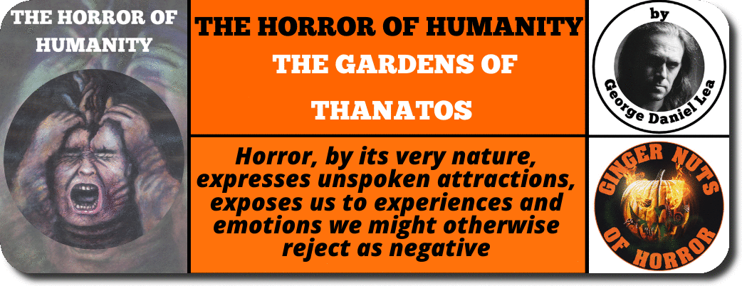 THE HORROR OF HUMANITY THE GARDENS OF THANATOS