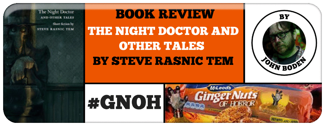 ​THE NIGHT DOCTOR AND OTHER TALES BY STEVE RASNIC TEM