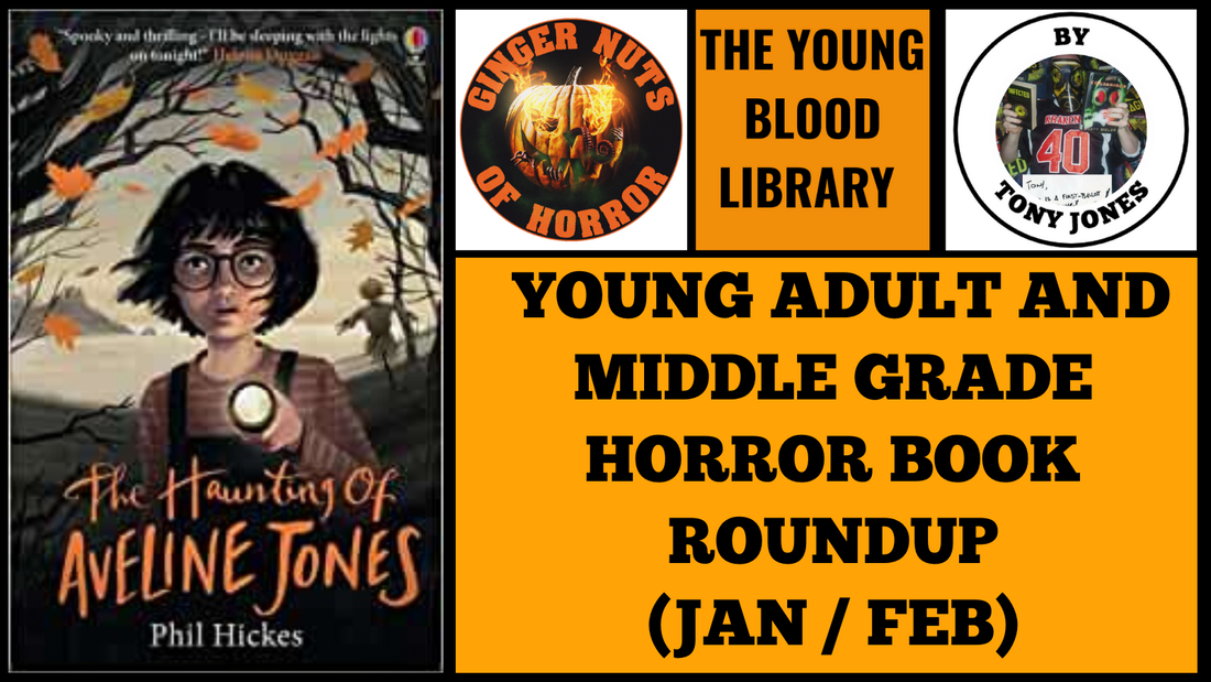 THE YOUNG BLOOD LIBRARY  YOUNG ADULT AND MIDDLE GRADE HORROR BOOK ROUNDUP  (JAN / FEB).png