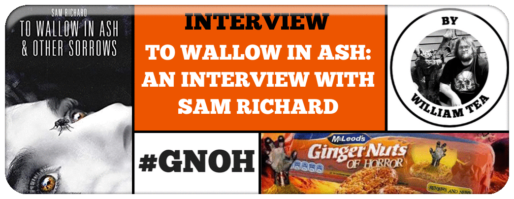 TO WALLOW IN ASH: AN INTERVIEW WITH SAM RICHARD