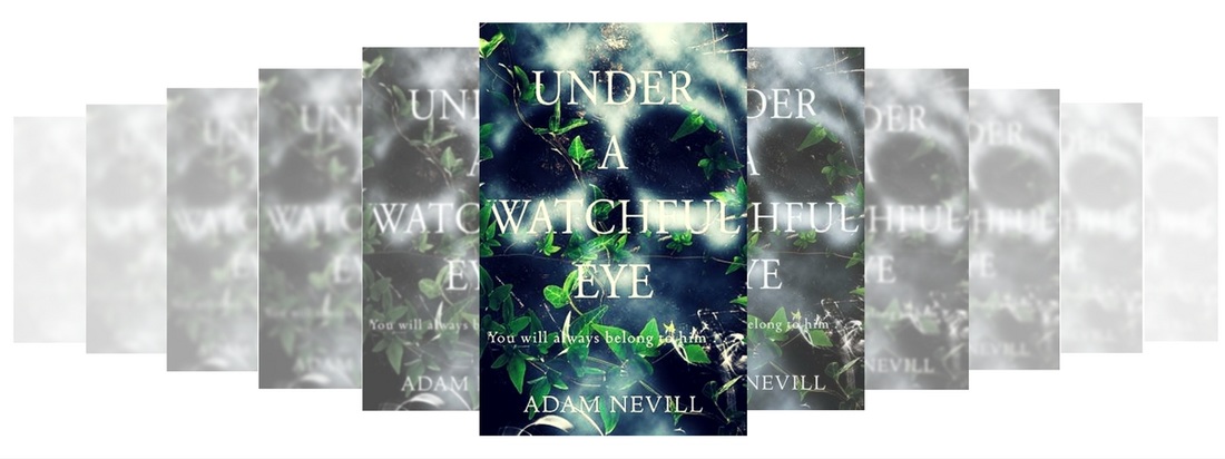 UNDER A WATCHFUL EYE BY ADAM NEVILL FICTION REVIEW BOOK REVIEW HORROR BOOK REVIEW