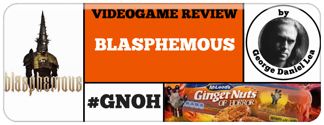 VIDEO GAME REVIEW: BLASPHEMOUS