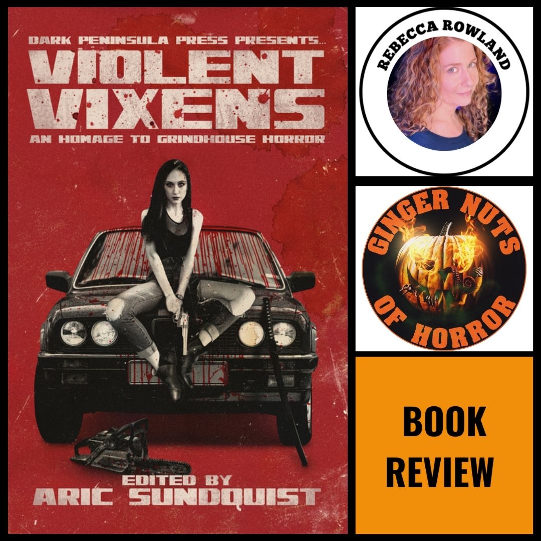 VIOLENT VIXENS: AN HOMAGE TO GRINDHOUSE HORROR, EDITED BY ARIC SUNDQUIST (BOOK REVIEW)
