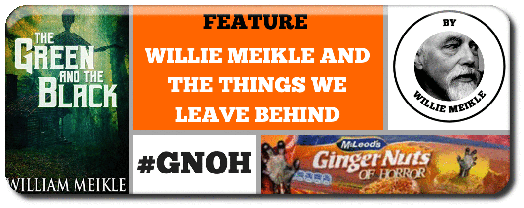 WILLIE MEIKLE AND THE THINGS WE LEAVE BEHIND Picture