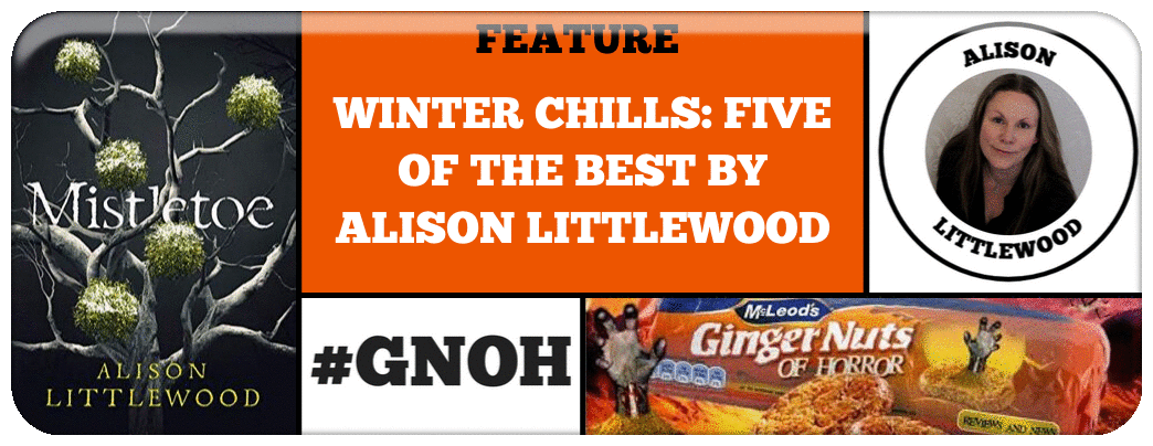 WINTER CHILLS: FIVE OF THE BEST BY ALISON LITTLEWOOD