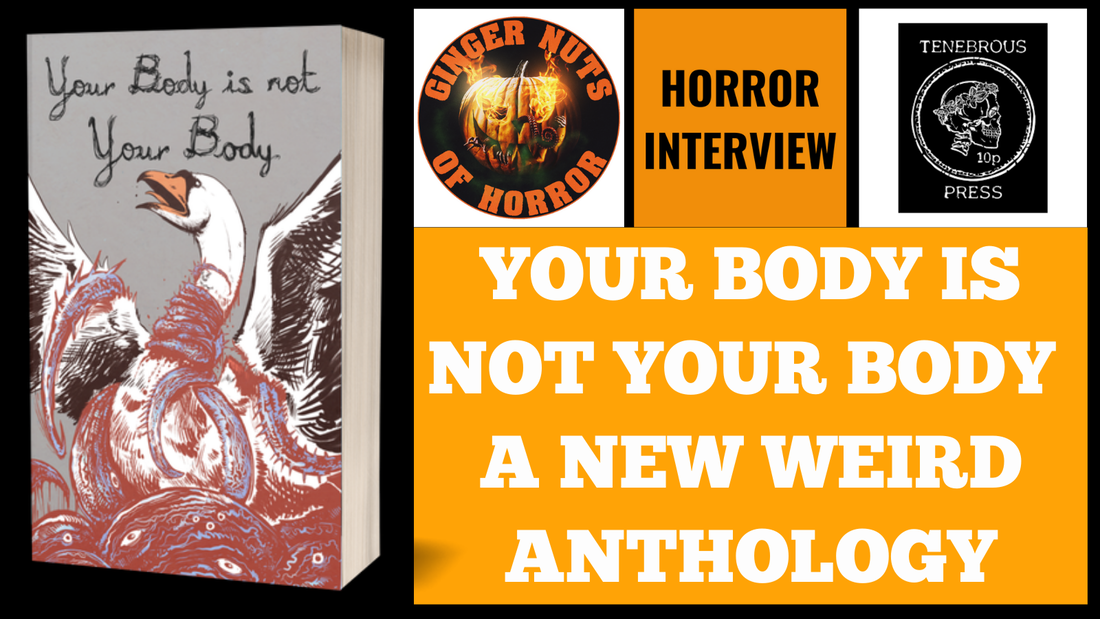 Your Body is Not Your Body  A New Weird Anthology