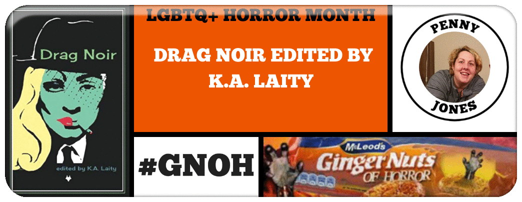 ZLGBTQ+ HORROR MONTH- DRAG NOIR EDITED BY K.A. LAITY Picture